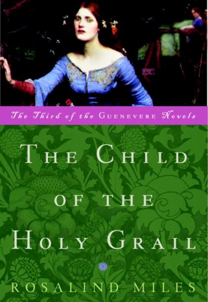 The Child of the Holy Grail: The Third of the Guenevere Novels cover