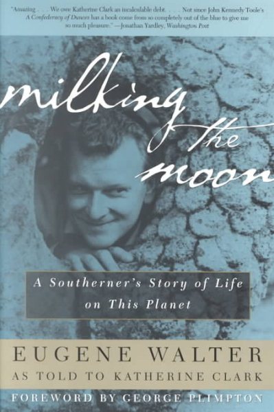 Milking the Moon: A Southerner's Story of Life on This Planet cover