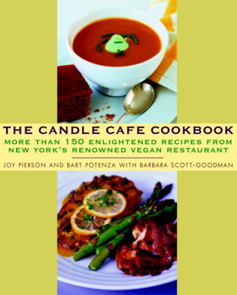 The Candle Cafe Cookbook: More Than 150 Enlightened Recipes from New York's Renowned Vegan Restaurant cover