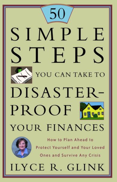 50 Simple Steps You Can Take to Disaster-Proof Your Finances: How to Plan Ahead to Protect Yourself and Your Loved Ones and Survive Any Crisis cover