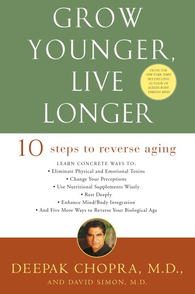 Grow Younger, Live Longer: Ten Steps to Reverse Aging cover