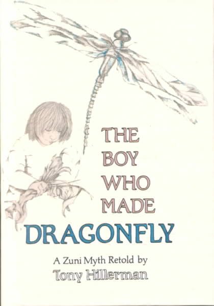 The Boy Who Made Dragonfly : A Zuni Myth cover