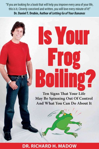Is Your Frog Boiling? - Ten Signs That Your Life May Be Spinning Out Of Control And What You Can Do About It cover