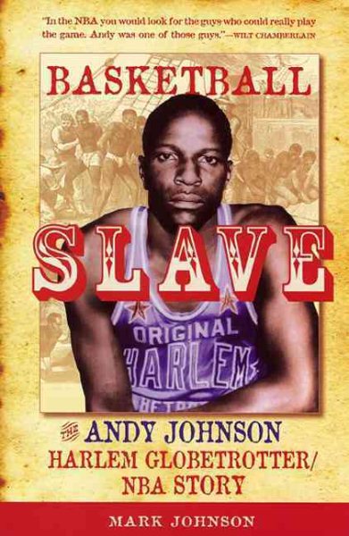 Basketball Slave: The Andy Johnson Harlem Globetrotter Story cover