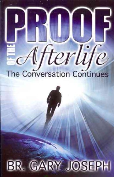 Proof of the Afterlife: The Conversation Continues cover