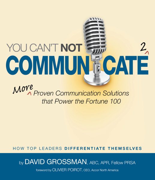 You Can't Not Communicate 2: More Proven Communication Solutions That Power the Fortune 100 cover