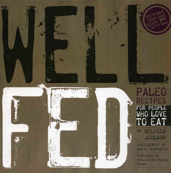 Well Fed: Paleo Recipes for People Who Love to Eat cover