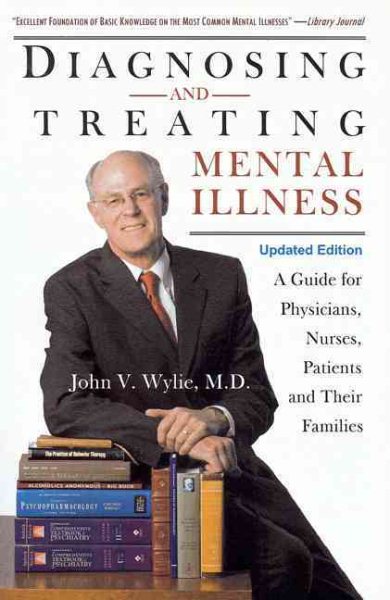Diagnosing and Treating Mental Illness: A Guide for Physicians, Nurses, Patients, and Their Families cover