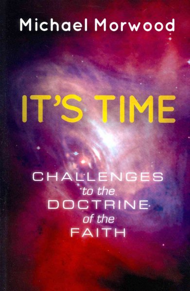 It's Time.: Challenges to the Doctrine of the Faith. cover