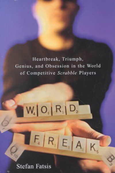Word Freak: Heartbreak, Triumph, Genius, and Obsession in the World of Competitive Scrabble Players cover