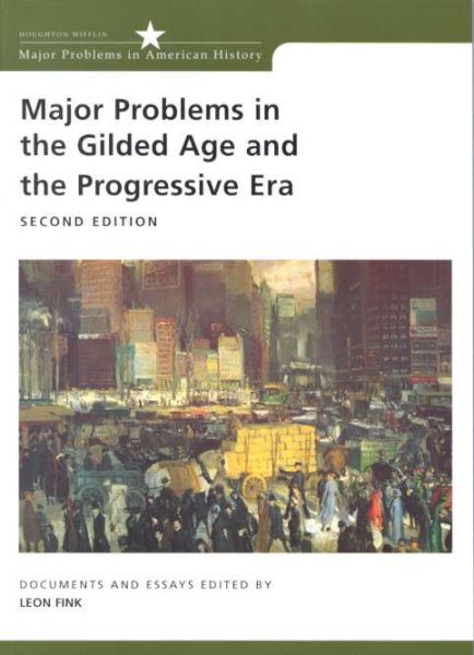 Major Problems in the Gilded Age and the Progressive Era: Documents and Essays (Major Problems in American History Series) cover
