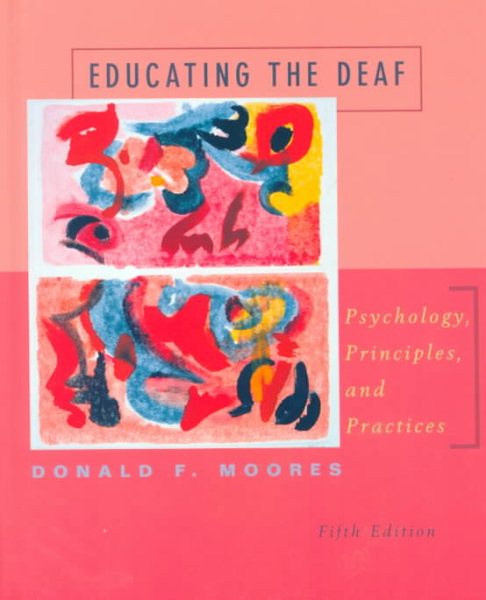 Educating the Deaf: Psychology, Principles, and Practices