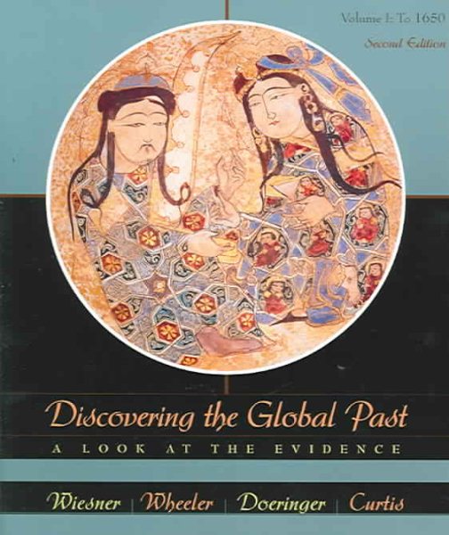 Discovering the Global Past: A Look at the Evidence, Volume I: To 1650, Second Edition cover