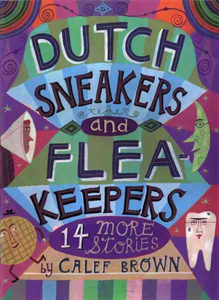 Dutch Sneakers and Flea Keepers: 14 More Stories cover