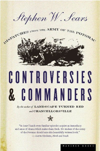 Controversies and Commanders: Dispatches from the Army of the Potomac cover
