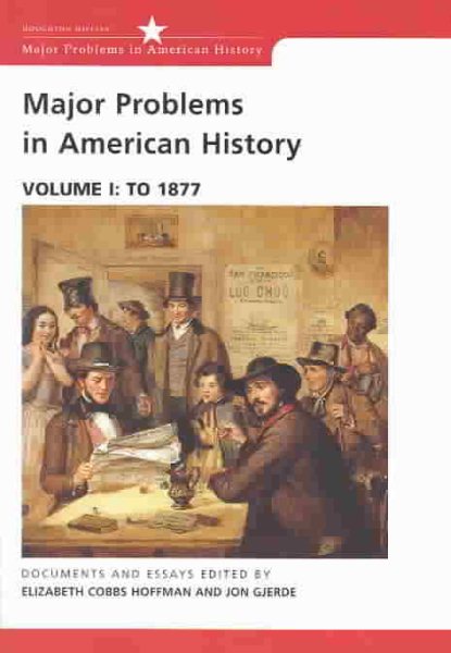 Major Problems in American History: Documents and Essays, Volume I: To 1877 (Major Problems in American History Series)