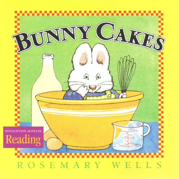 Bunny Cakes (Houghton Mifflin Reading: The Nation's Choice) cover