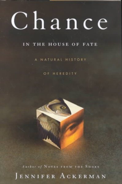 Chance in the House of Fate: A Natural History of Heredity cover