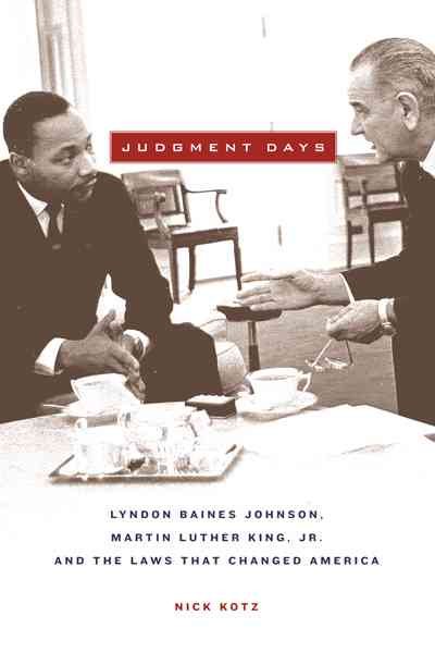 Judgment Days: Lyndon Baines Johnson, Martin Luther King Jr., And The Laws That Changed America cover