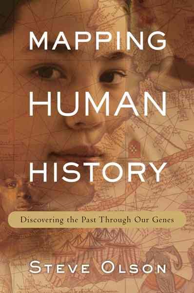 Mapping Human History: Discovering the Past Through Our Genes cover