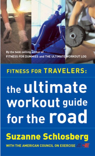 Fitness for Travelers: The Ultimate Workout Guide for the Road cover