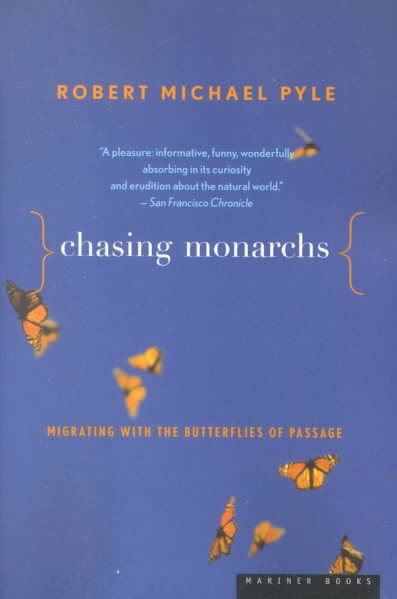 Chasing Monarchs: Migrating with the Butterflies of Passage cover