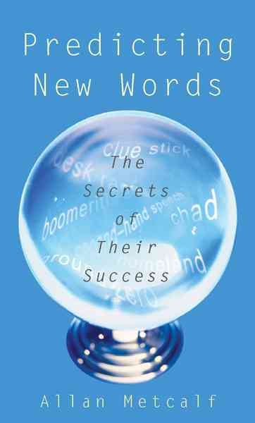 Predicting New Words: The Secrets of Their Success