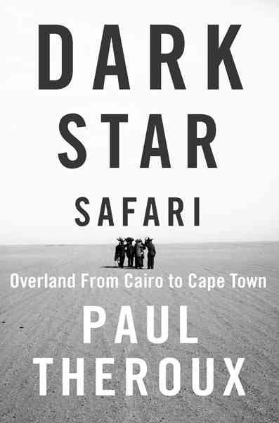 Dark Star Safari: Overland from Cairo to Cape Town cover