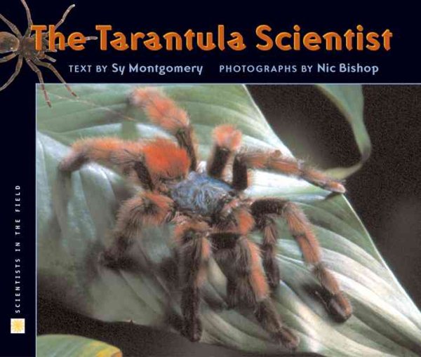 The Tarantula Scientist (Scientists in the Field Series) cover