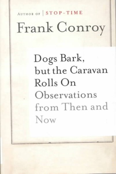 Dogs Bark, but the Caravan Rolls On: Observations Then and Now