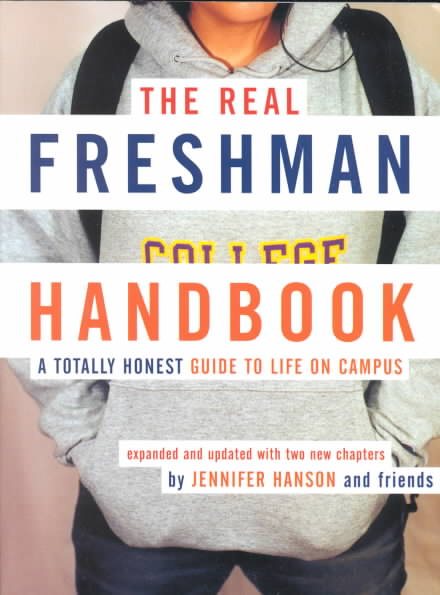 The Real Freshman Handbook: A Totally Honest Guide to Life on Campus cover