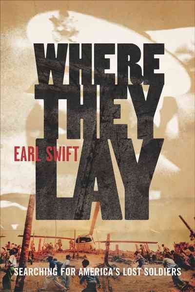 Where They Lay:  Searching for America's Lost Soldiers cover