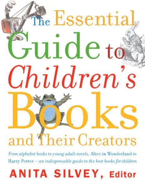 The Essential Guide to Children's Books and Their Creators cover