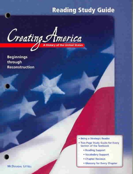 Creating America Beginnings Through Reconstruction Reading Study Guide: A History of the United States