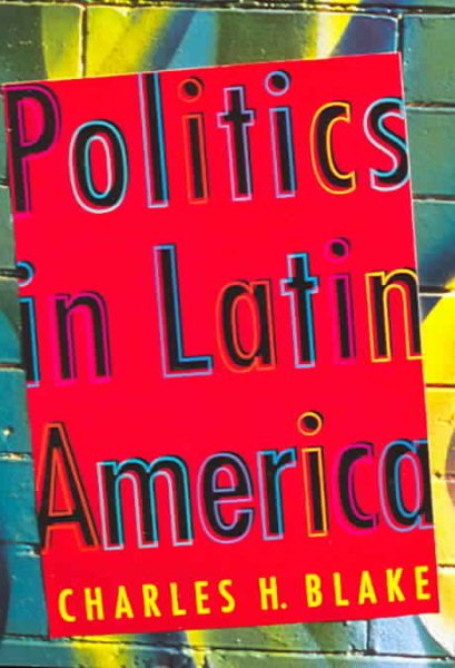 Politics in Latin America: The Quests for Development, Liberty, and Governance