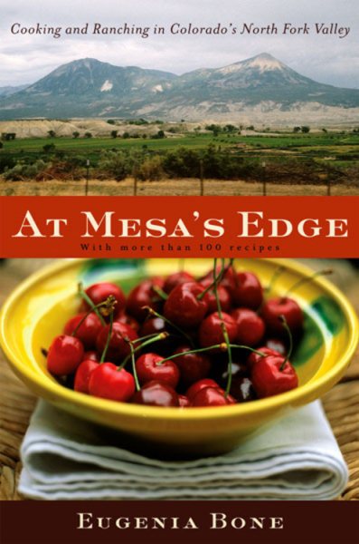 At Mesa's Edge: Cooking and Ranching in Colorado's North Fork Valley cover