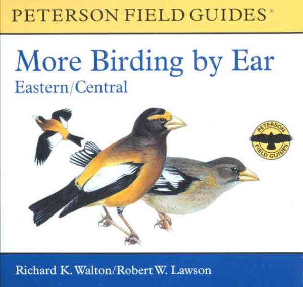 More Birding by Ear Eastern and Central North America: A Guide to Bird-song Identification (Peterson Field Guide Audios) cover