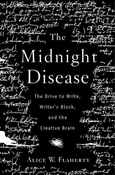The Midnight Disease: The Drive to Write, Writer's Block, and the Creative Brain cover
