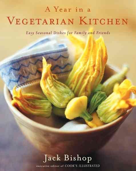 A Year in a Vegetarian Kitchen: Easy Seasonal Dishes for Family and Friends cover