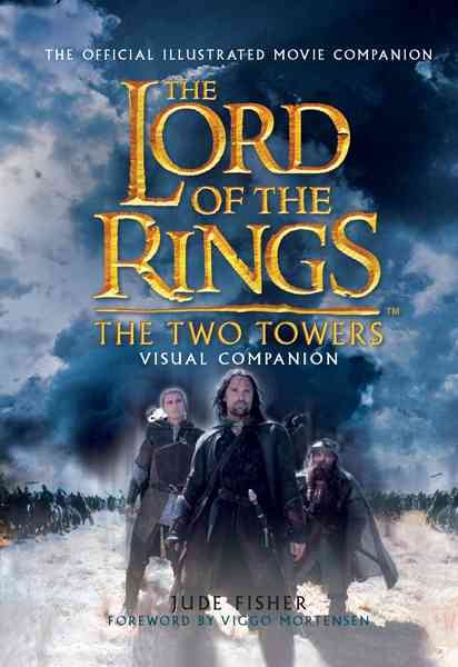 The Two Towers Visual Companion: The Official Illustrated Movie Companion (The Lord of the Rings) cover