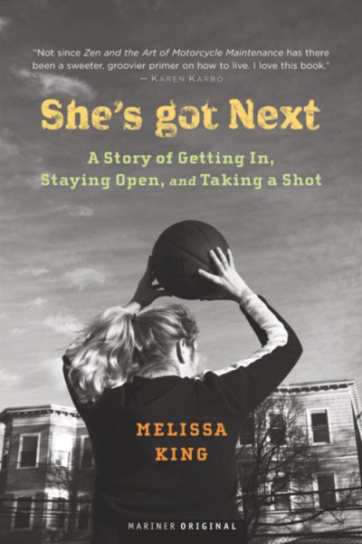 She's Got Next : A Story of Getting In, Staying Open, and Taking a Shot cover