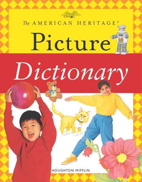The American Heritage Picture Dictionary (American Heritage Dictionary) cover