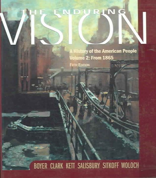 Enduring Vision: A History of the American People Volume 2: From 1865