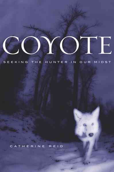 Coyote: Seeking The Hunter In Our Midst cover