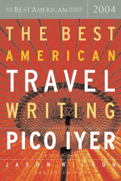 The Best American Travel Writing 2004 (The Best American Series) cover