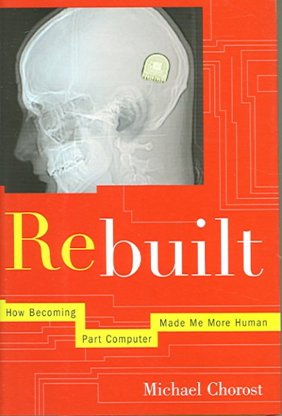 Rebuilt: How Becoming Part Computer Made Me More Human cover