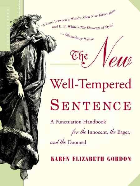 The New Well-Tempered Sentence: A Punctuation Handbook for the Innocent, the Eager, and the Doomed cover