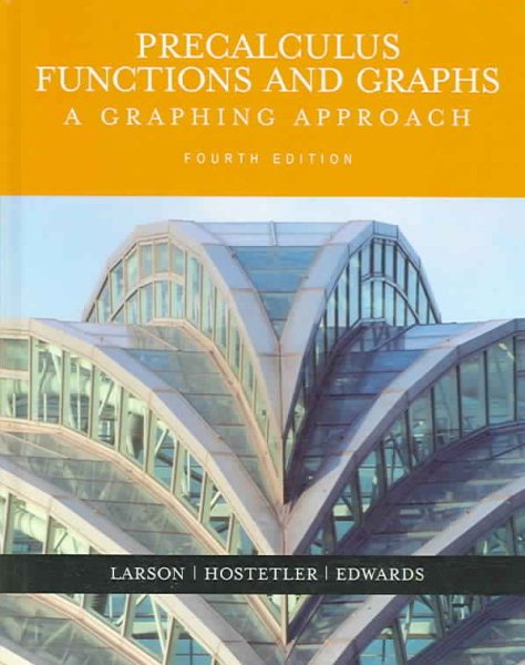Precalculus Functions and Graphs: A Graphing Approach
