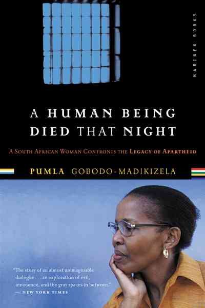 A Human Being Died That Night: A South African Woman Confronts the Legacy of Apartheid cover