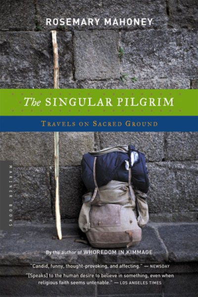 The Singular Pilgrim: Travels on Sacred Ground cover